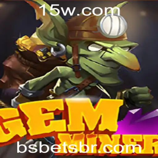 GemMiner: Explorando Aventuras Subterrâneas com Bsbet